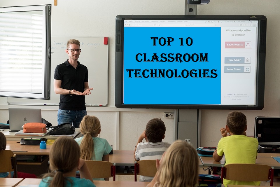 Top 10 Classroom Technologies Smart Classrooms Technologies